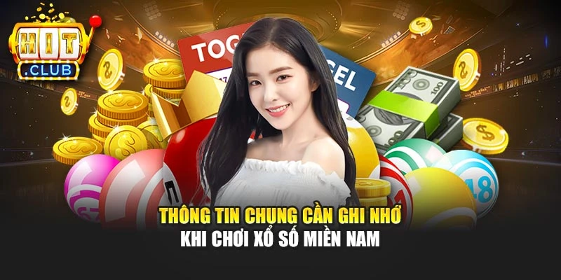 Thông tin chung cần ghi nhớ khi chơi xổ số miền Nam
